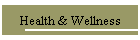 Health & Wellness